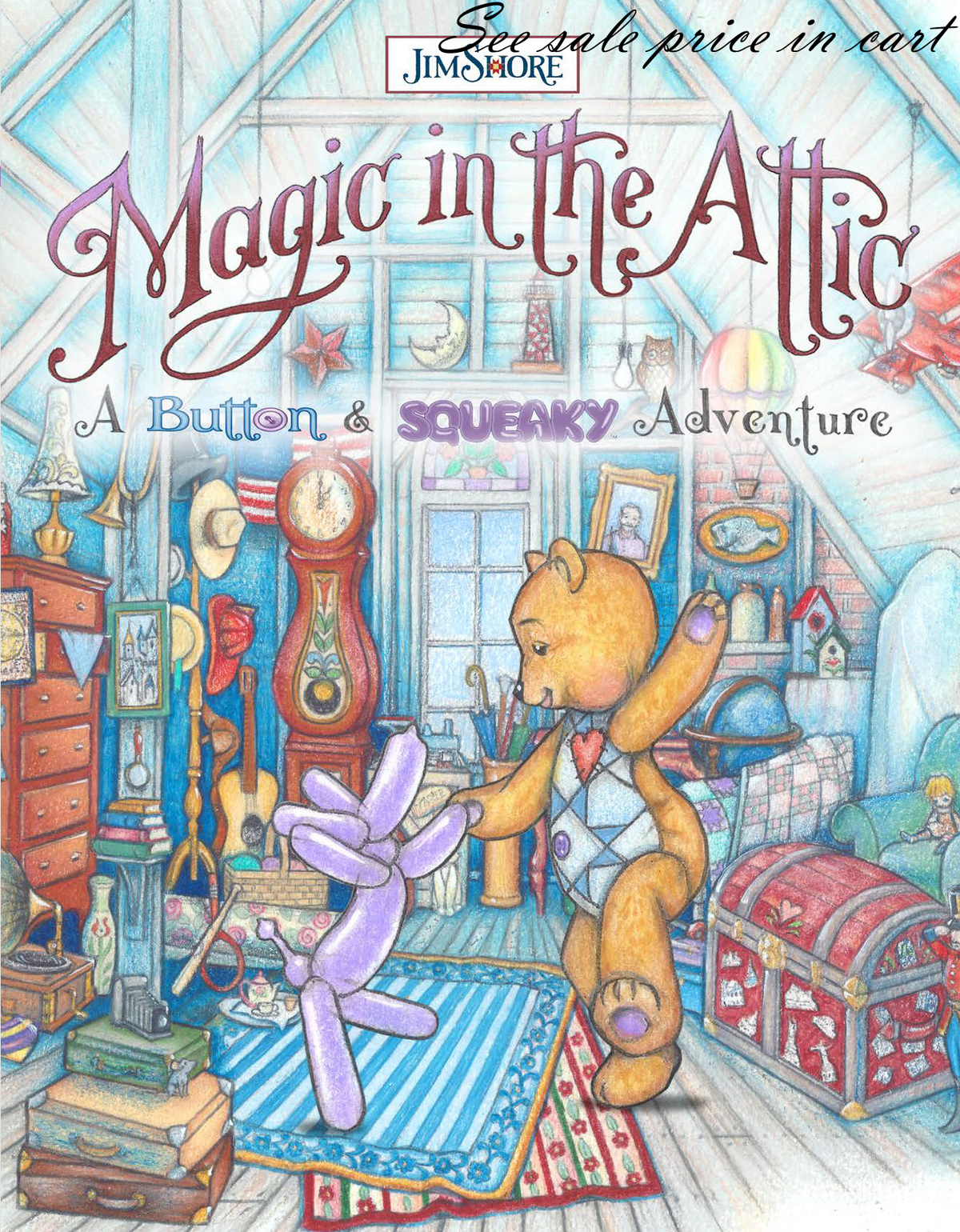 Magic in the Attic: A Button and Squeaky Adventure by Jim Shore (English) Hardcover 51499JS